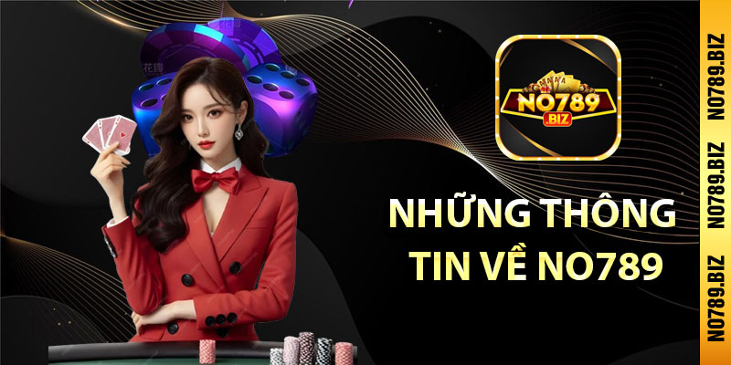 Những thông tin về No789