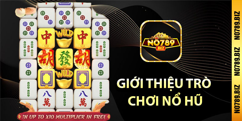 Giới thiệu trò chơi nổ hũ