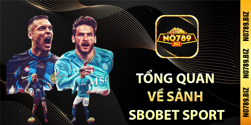 Tổng quan về sảnh SBOBET Sport